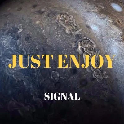 SignalJust Enjoy