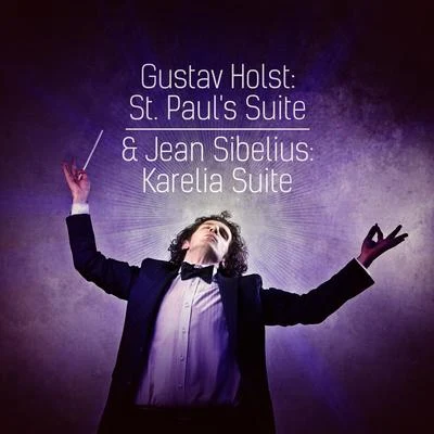 Jean SibeliusGustav Holst: St. Pauls Suite & Jean Sibelius: Karelia Suite