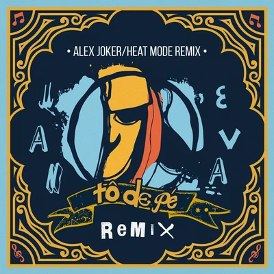 Siara Killer/Heat ModeTô De Pé (Alex Joker & Heat Mode Remix)