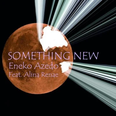 Alina RenaeSomething New (feat. Alina Renae) (Long edit)