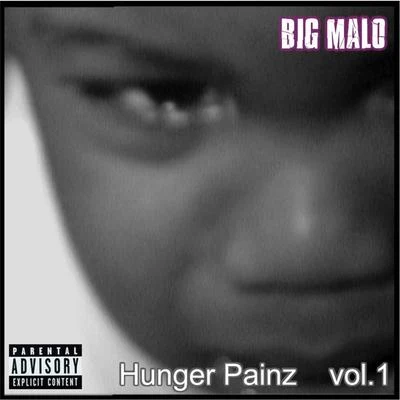 B.I.G. MaloHunger Painz, Vol. 1