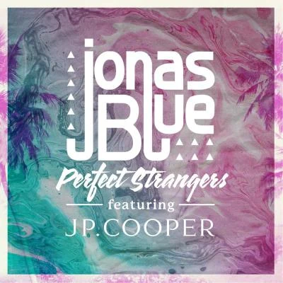 JP CooperJonas BluePerfect Strangers (Sped Up Version)