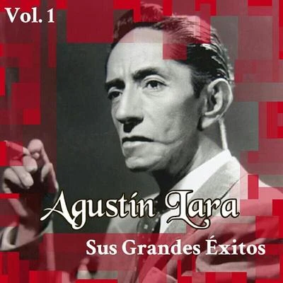 Altamiro Carrilho/Agustin Lara/Sivuca/Garoto/Glen PowellAgustín Lara - Sus Grandes Éxitos, Vol. 1