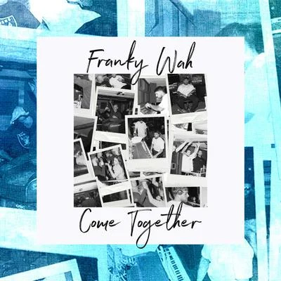 iiola/Franky WahCome Together