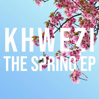 Khwezi/Gl0bal/Laura GreavesThe Spring EP