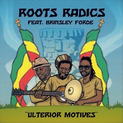 Brinsley FordeUlterior Motives (Sly & Robbie vs. Roots Radics) [feat. Brinsley Forde, Bongo Herman & Don Camel]