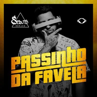 DJ SedutyDj Seduty Apresenta: Passinho da Favela