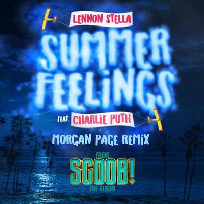 Marc Scibilia/Lennon StellaSummer Feelings (feat. Charlie Puth) [Morgan Page Remix]