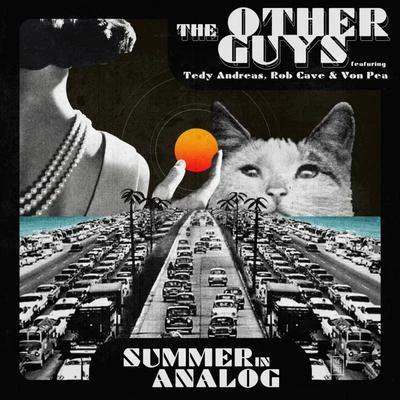 The Other Guys/Dyelow/CrackthesafeSummer In Analog (feat. Tedy Andreas, Rob Cave & Von Pea)