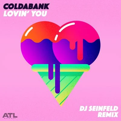 ColdabankLovin You (DJ Seinfeld Remix)