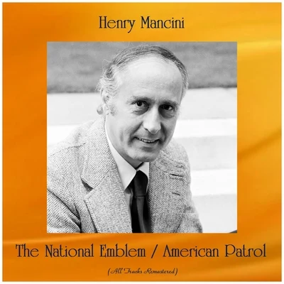 Henry Mancini/North/Irene Cara/Michael Sembello/Vincent Youmans/L. Plamondon/B. Brown/Pete Townshend/Irving Caesar/Giorgio MoroderThe National EmblemAmerican Patrol (Remastered 2019)