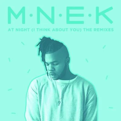 MNEKAt Night (I Think About You) (Remixes)