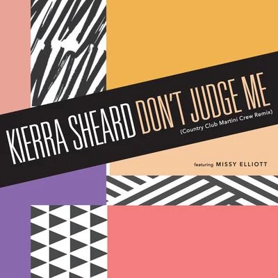 Kierra SheardTasha CobbsDont Judge Me (Country Club Martini Crew Remix)