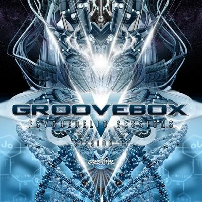 Groovebox/Xell/Hazzaro/Anti-Slam & W.E.A.P.O.N./Electronic Empire/HowldPsychedelic Sessions 01