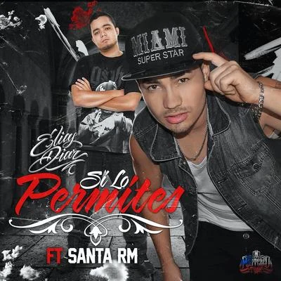 Elias DiazSi Lo Permites (Remix) [feat. Santa RM] - Single