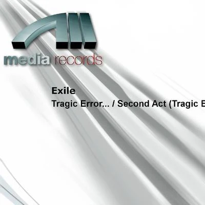 ExileTragic Error...Second Act (Tragic Error)