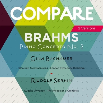 Gina BachauerBrahms: Piano Concerto No. 2, Gina Bachauer and Rudolf Serkin