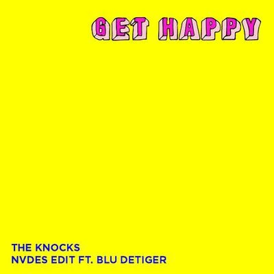 The Knocks/AbsofactoGet Happy (NVDES Edit) [feat. Blu DeTiger]