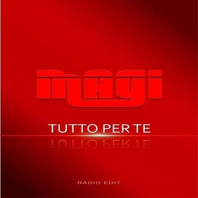 Magi/ElighTutto Per Te (Radio Edit)