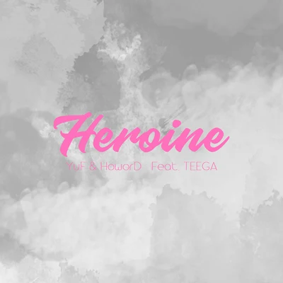 Udaya_女主角（Heroine）feat.TEEGA