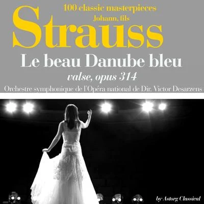 Victor DesarzensJohann Strauss : Le beau Danube bleu, valse, Op. 314