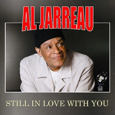 Al JarreauStill in Love with You