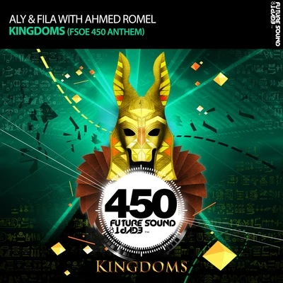 Ahmed RomelKingdoms (FSOE 450 Anthem)