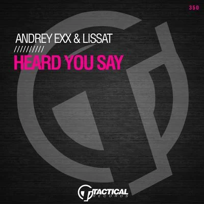 Andrey Exx/Anton IshutinHeard You Say