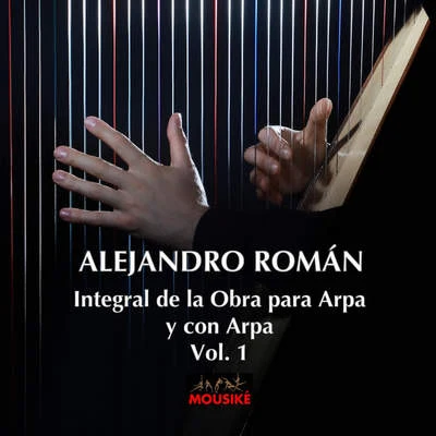 Alejandro RománTrío ArbósIntegral de la Obra para Arpa y Con Arpa (Vol. 1)