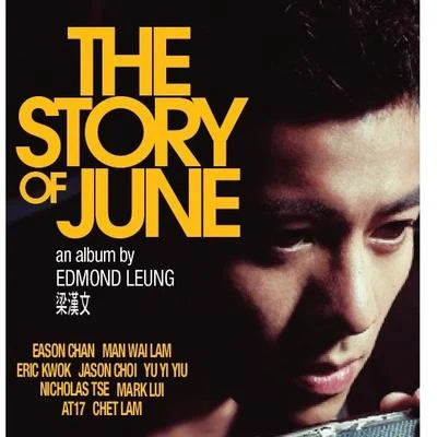 梁汉文 (Edmond Leung)The Story of June