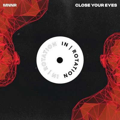 MNNRClose Your Eyes