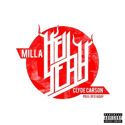 MILLA/Hollywood Keefy/SYMBA/Dj AsapHell Yeah (feat. Clyde Carson) - Single