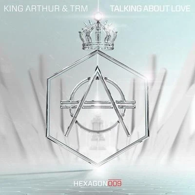 King ArthurTalking About Love