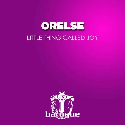 OrelseLittle Thing Called Joy