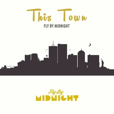 Fly by MidnightThis Town