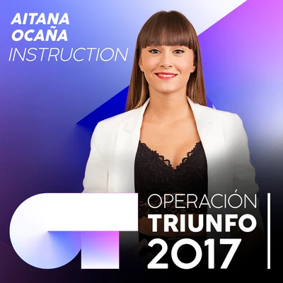 AitanaInstruction (Operación Triunfo 2017)