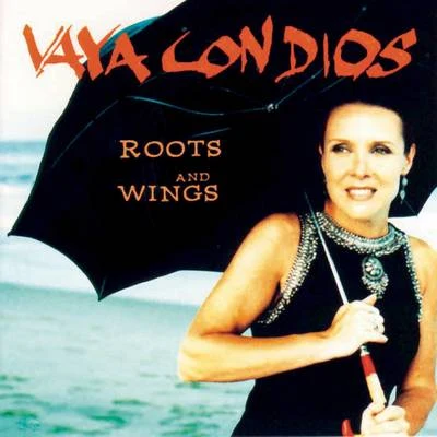 Vaya Con DiosRoots And Wings