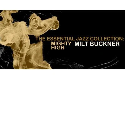 Milt BucknerThe Essential Jazz Collection: Mighty High