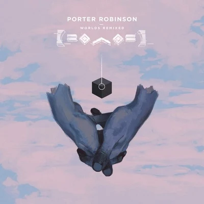 Porter Robinson/Lazy Rich/Sue ChoWorlds (Remixed)