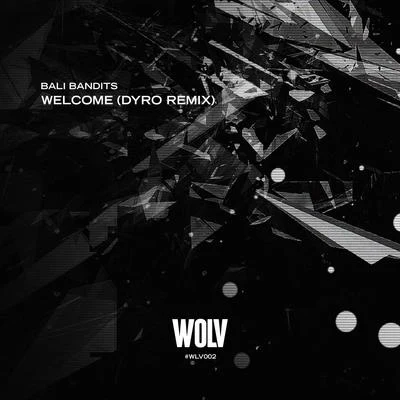 Bali BanditsWelcome (Dyro Remix)