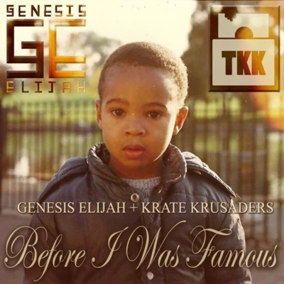 Genesis ElijahBefore I Was Famous