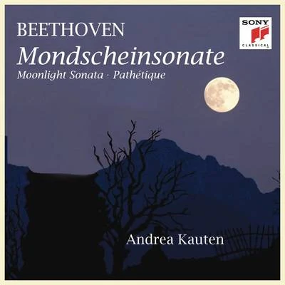 Andrea KautenMondscheinsonate (Moonlight Sonata) & Pathetique