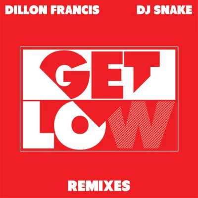 Dillon FrancisGet Low (Remixes)