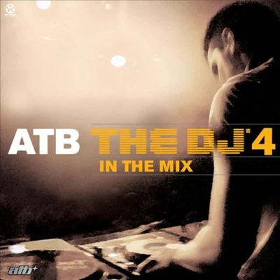 ATB/SoKoS/MYSTXRIVLThe DJ in the Mix 4