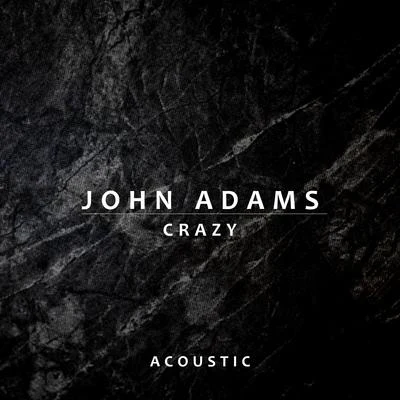 John AdamsCrazy (Acoustic)