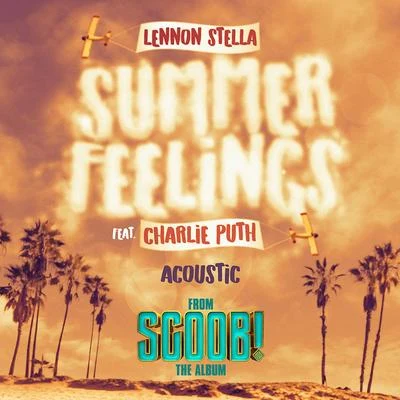 Lennon Stella/Adam MelchorSummer Feelings (feat. Charlie Puth) [Acoustic]