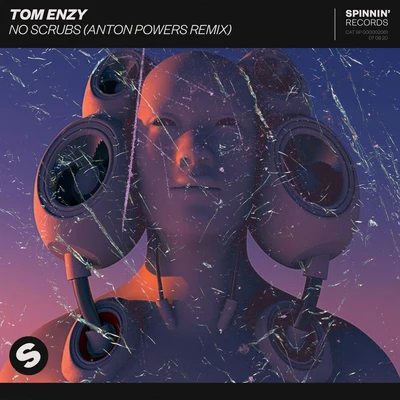 Tom Enzy/Diego MirandaNo Scrubs (Anton Powers Remix)