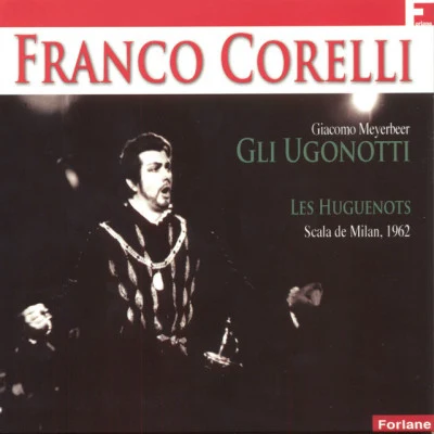 Giacomo MeyerbeerFranco Correlli: Les Huguenots (Live Scala de Milan 1962)