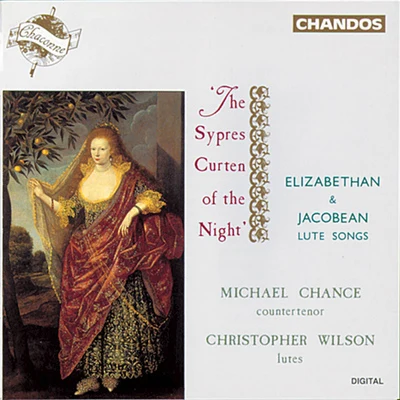 Michael ChanceELIZABETHAN AND JACOBEAN LUTE SONGS