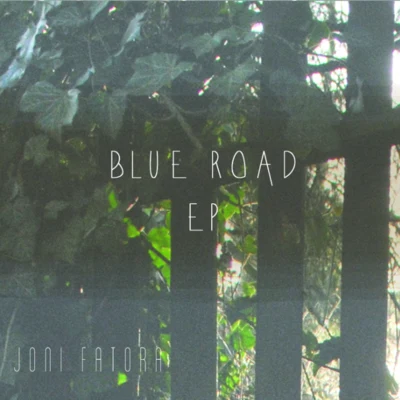 Joni FatoraBlue Road EP